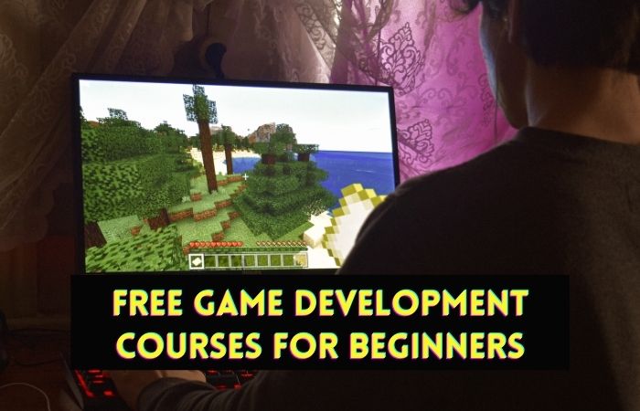 Free Game Development Courses with Certificates. for beginners