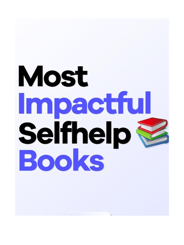 Most Impactful Selfhelp book`s ever